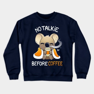 No Talkie Before Coffee Crewneck Sweatshirt